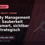 Facility Management 2026: Sauberkeit wird smart, sichtbar und strategisch: Der Karriere-Guide für Reinigung und Facility Management